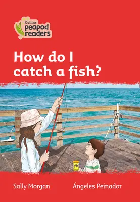 Úroveň 5 - Ako sa chytá ryba? - Level 5 - How do I catch a fish?