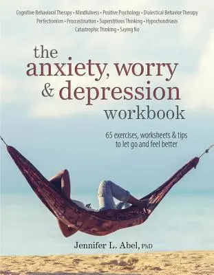 Pracovná kniha o úzkosti, obavách a depresii - The Anxiety, Worry & Depression Workbook