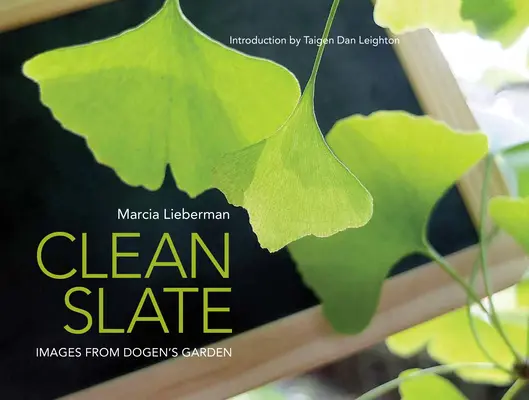 Čistý štít: Obrázky z Dogenovej záhrady - Clean Slate: Images from Dogen's Garden