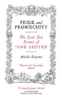 Pýcha a promiskuita: Stratené sexuálne scény Jane Austenovej - Pride and Promiscuity: The Lost Sex Scenes of Jane Austen