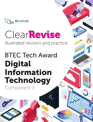 ClearRevise BTEC Tech Award Digitálne informačné technológie Komponent 3 - ClearRevise BTEC Tech Award Digital Information Technology Component 3