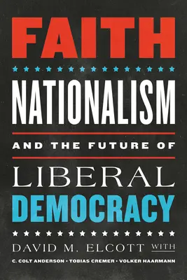 Viera, nacionalizmus a budúcnosť liberálnej demokracie - Faith, Nationalism, and the Future of Liberal Democracy