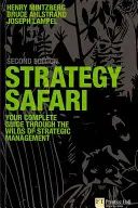 Strategy Safari - Kompletný sprievodca divočinou strategického riadenia - Strategy Safari - The complete guide through the wilds of strategic management
