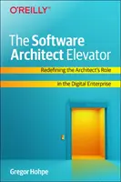 Výťah pre softvérových architektov: Výťah: Nové vymedzenie úlohy architekta v digitálnom podniku - The Software Architect Elevator: Redefining the Architect's Role in the Digital Enterprise