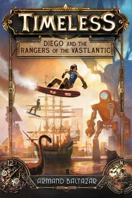 Nadčasové: Diego a strážcovia Vastlantiku - Timeless: Diego and the Rangers of the Vastlantic