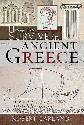 Ako prežiť v starovekom Grécku - How to Survive in Ancient Greece