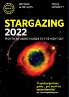 Philip's 2022 Stargazing Month-by-Month Guide to the Night Sky in Britain & Ireland (Sprievodca nočnou oblohou v Británii a Írsku po mesiacoch) - Philip's 2022 Stargazing Month-by-Month Guide to the Night Sky in Britain & Ireland