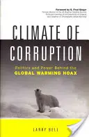 Klíma korupcie: Politika a moc v pozadí podvodu o globálnom otepľovaní - Climate of Corruption: Politics and Power Behind the Global Warming Hoax