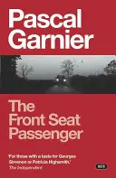 Pasažier na prednom sedadle: Šokantný, veselý a dojemný noir - The Front Seat Passenger: Shocking, Hilarious and Poignant Noir