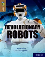 Oxford Reading Tree TreeTops inFact: Oxford Level 18: Revoluční roboti - Oxford Reading Tree TreeTops inFact: Oxford Level 18: Revolutionary Robots