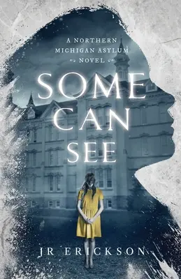 Niektorí vidia: A Northern Michigan Asylum Novel - Some Can See: A Northern Michigan Asylum Novel