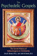 Psychedelické evanjeliá: Tajné dejiny halucinogénov v kresťanstve - The Psychedelic Gospels: The Secret History of Hallucinogens in Christianity