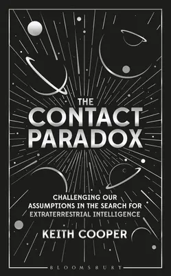 Kontaktný paradox: spochybnenie našich predpokladov pri hľadaní mimozemskej inteligencie - The Contact Paradox: Challenging Our Assumptions in the Search for Extraterrestrial Intelligence