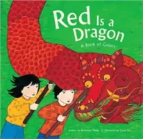 Červená je drak: Kniha farieb - Red Is a Dragon: A Book of Colors