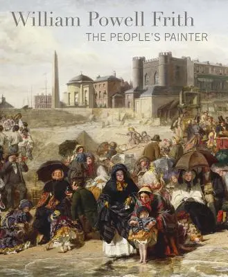 William Powell Frith: Ľudový maliar - William Powell Frith: The People's Painter