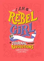 Som rebelka: a Journal to Start Revolutions (Denník na spustenie revolúcií) - I Am a Rebel Girl: A Journal to Start Revolutions