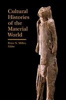 Kultúrne dejiny materiálneho sveta - Cultural Histories of the Material World