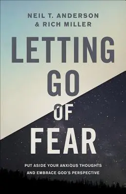 Zbavenie sa strachu: Odložte úzkostné myšlienky a prijmite Božiu perspektívu - Letting Go of Fear: Put Aside Your Anxious Thoughts and Embrace God's Perspective