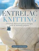 Entrelac Knitting - Texturované vzory s diamantovým vzorom a 40 úžasných projektov - Entrelac Knitting - Textured, Diamond-Pattern Designs with 40 Stunning Projects