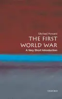 Prvá svetová vojna: veľmi stručný úvod - The First World War: A Very Short Introduction