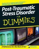 Posttraumatická stresová porucha pre hlupákov - Post-Traumatic Stress Disorder for Dummies