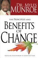 Princípy a výhody zmeny: Naplnenie vášho cieľa v nepokojných časoch - The Principles and Benefits of Change: Fulfilling Your Purpose in Unsettled Times