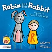Robin a králik (Kniha o úzkosti) - Robin and the Rabbit (A Book About Anxiety)