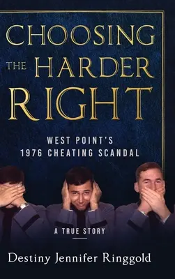 Voľba tvrdšej pravice: Podvodnícky škandál vo West Pointe v roku 1976 - Choosing the Harder Right: West Point's 1976 Cheating Scandal