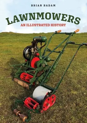 Kosačky na trávu: Ilustrovaná história - Lawnmowers: An Illustrated History
