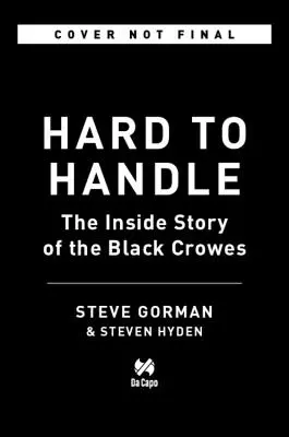 Ťažko zvládnuteľné: Život a smrť skupiny Black Crowes - memoáre - Hard to Handle: The Life and Death of the Black Crowes--A Memoir