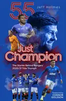 Just Champion - Príbehy, ktoré stoja za triumfom Rangers v sezóne 2020/21 - Just Champion - The Stories Behind Rangers' 2020/21 Title Triumph