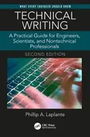 Technické písanie: Vydanie: Praktická príručka pre inžinierov, vedcov a netechnických odborníkov - Technical Writing: A Practical Guide for Engineers, Scientists, and Nontechnical Professionals, Second Edition