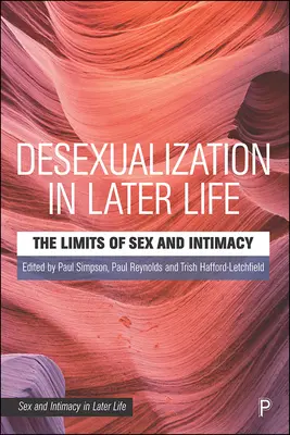 Desexualizácia v neskoršom veku: Hranice sexu a intimity - Desexualisation in Later Life: The Limits of Sex and Intimacy