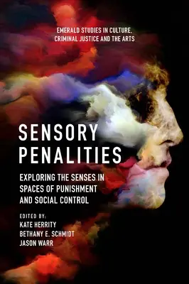 Zmyslové tresty: Skúmanie zmyslov v priestoroch trestu a sociálnej kontroly - Sensory Penalities: Exploring the Senses in Spaces of Punishment and Social Control