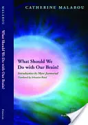 Čo by sme mali robiť s naším mozgom? - What Should We Do with Our Brain?