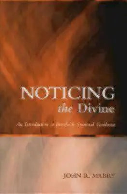 Vnímanie božského: Úvod do medzináboženského duchovného vedenia - Noticing the Divine: An Introduction to Interfaith Spiritual Guidance