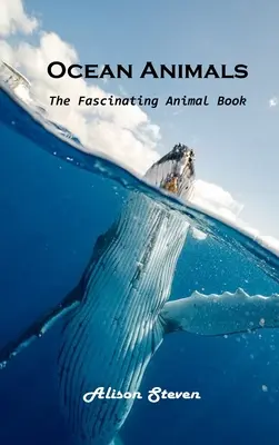 Živočíchy v oceánoch: Fascinujúca kniha o zvieratách - Ocean Animals: The Fascinating Animal Book