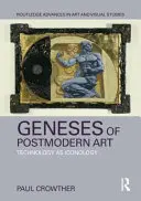 Gény postmoderného umenia - technológia ako ikonológia (Crowther Paul (Alma Mater Europaea - Institutum Studiorum Humanitatis)) - Geneses of Postmodern Art - Technology As Iconology (Crowther Paul (Alma Mater Europaea - Institutum Studiorum Humanitatis))