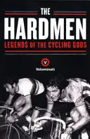 Hardmen - Legendy cyklistických bohov - Hardmen - Legends of the Cycling Gods