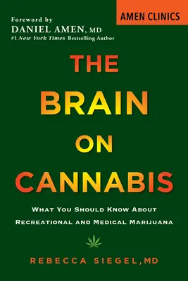 Mozog o konope: Čo by ste mali vedieť o rekreačnej a lekárskej marihuane - The Brain on Cannabis: What You Should Know about Recreational and Medical Marijuana