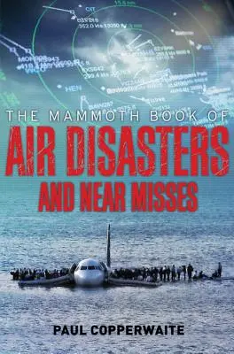 Mamutia kniha o leteckých katastrofách a takmer nehodách - The Mammoth Book of Air Disasters and Near Misses
