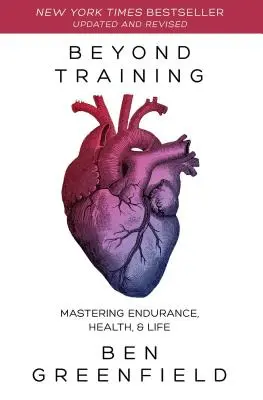 Za hranice tréningu: Vydržať, zdravie a život - Beyond Training: Mastering Endurance, Health & Life