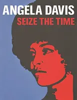 Angela Davisová: Využite čas - Angela Davis: Seize the Time