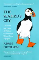 Morský vtáčí krik - Život a lásky bučiakov, dážďovníkov a iných oceánskych cestovateľov - Seabird's Cry - The Lives and Loves of Puffins, Gannets and Other Ocean Voyagers