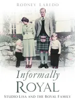 Neformálne kráľovské: Štúdio Lisa a kráľovská rodina - Informally Royal: Studio Lisa and the Royal Family