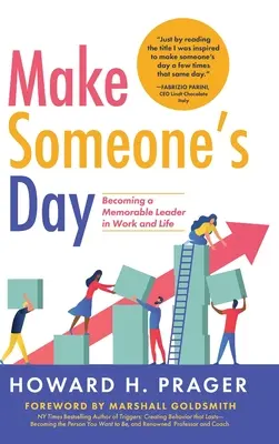 Spríjemnite niekomu deň: Stať sa zapamätateľným lídrom v práci a v živote - Make Someone's Day: Becoming a Memorable Leader in Work and Life