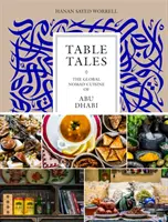 Príbehy od stola: Globálna kočovná kuchyňa Abú Zabí - Table Tales: The Global Nomad Cuisine of Abu Dhabi