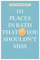 111 miest v meste Bath, ktoré by ste nemali vynechať - 111 Places in Bath That You Shouldn't Miss