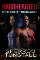 Tvrdé srdce: Lepšie je byť obávaný ako milovaný: Prekonať šance 2 - Hardhearted: It's Better to Be Feared Than Loved: Beating the Odds 2