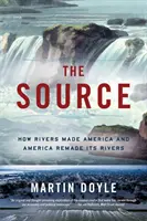 Zdroj: The Source: Ako rieky vytvorili Ameriku a Amerika pretvorila svoje rieky - The Source: How Rivers Made America and America Remade Its Rivers